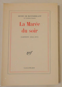 La marée du soir. Carnets 1968 - 1971.. MONTHERLANT (Henry de)
