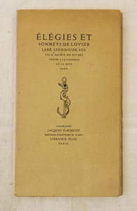 Élégies et sonnets de Louise Labé, lionnoize, suivis d'escriz de divers poëtes à la louenge de la dite dame.