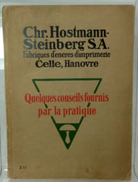 Quelques conseils fournis par la pratique. Fabriques d'encres d'imprimerie. Chr. Hostmann-Steinberg S.A. Celle, Hanovre.