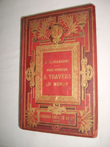 Voyage pittoresque à travers le monde. Morceaux extraits de divers auteurs.