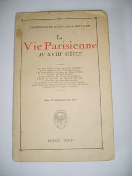 La vie parisienne au XVIIIe siècle. Conférences du Musée Carnavalet (1928).. undefined