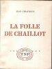 La Folle de Chaillot. GIRAUDOUX Jean