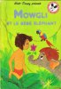 Mowgli et Le bébé Éléphant. DISNEY Walt