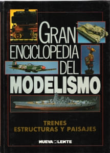 Gran Enciclopedia Del Modelismo : Tome 13 - Trenes , Estructuras y Paisajes