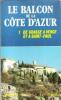 Le Balcon de La Cote d'Azur : Tome 1 -  De Grasse à Vence et à Saint Paul. PETITE Daniel