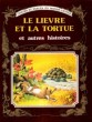 Mes Plus beaux Contes : Tome 3 - Le Lièvre et La Tortue et Autres Histoires. HOLEINONE Peter  , Sopranzi et Beauverd ( Adaptation )