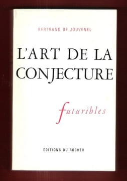 L'Art de La Conjoncture : Futuribles. JOUVENEL Bertrand De