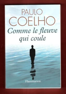 Comme Le Fleuve Qui Coule ( Ser Como O Rio que Flui ) . Traduit Du Portuguais Par Françoise Marchand-Sauvagnargues. COELHO Paulo