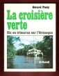 La Croisière Verte : Six En Trimarran sur l'Orénoque. PESTY Gérard