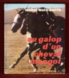 Au Galop D'un Cheval Mongol : Version Française De M. Loutrel-Tschirret. WALN SMITH Mabel