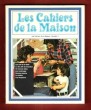 Les Cahiers de La Maison N° 1 : Les Arts De La Table - Le B.A. -BA Du Bricoleur - De Bonnes Idées Pour Aménager - Devenez Peintre - La Cuisine - Les ...