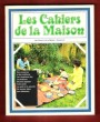 Les Cahiers de La Maison N° 4 : Des Conserves et des Confitures - Les Réceptions - Les Boissons - Devenez Tapissier - Votre Jardin - La santé et La ...