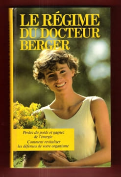 Le Régime Du Docteur Berger , Perdez Du Poids et Gagnez de L'énergie En Revitalisant Les Défenses Naturelles De Votre Organisme. BERGER Stuart Dr, ...