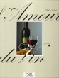 L'amour Du Vin : Préface De Yves Coppens. CHOKO Arthur