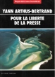 Pour La liberté de La Presse . Mai 2002. ARTHUS-BERTRAND Yann