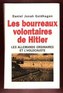 Les Bourreaux Volontaires De Hitler : Les Allemands Ordinaires et l'Holocauste