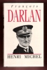 François Darlan , Amiral De La Flotte. MICHEL Henri