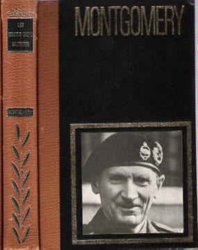 Les Grands Chefs Militaires : Montgomery. MICHAL Bernard , présenté Par