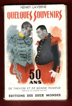 Quelques Souvenirs : 50 Ans De Théâtre et De Bonne Humeur . Préface De Sacha Guitry. LAVERNE Henry