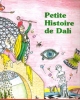 Petite Histoire De Dali ( Petita Historia De Dali ). FORNES Eduard , BAYES Pilarin