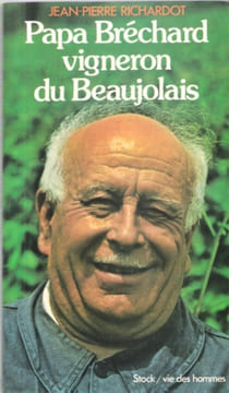 Papa Bréchard Vigneron Du Beaujolais. RICHARDOT Jean-Pierre