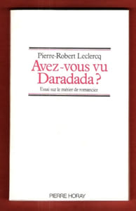 Avez-vous Vu Daradada ? Essai sur Le Métier De Romancier