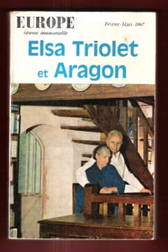 Europe , Revue Mensuelle . Février - Mars 1967 . Numéro Spécial : Elsa Triolet et Aragon. ARAGON Louis , TRIOLET Elsa , Collectif