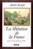 La Libération De La France . Juin 1944- Janvier 1946. KASPI André
