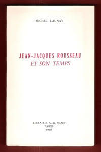 Jean-Jacques Rousseau et Son Temps : Politique et Littérature Au XVIII° Siècle Avec De Nombreuses Collaborations