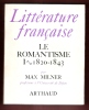 Littérature Française : Le Romantisme . Tome I : 1820 - 1843. MILNER Max