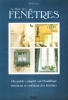 Le Livre Des Fenêtres : Un guide Complet sur L'habillage Intérieur et Extérieur Des Fenêtres. LEE Vinny