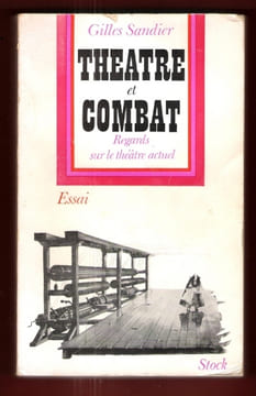 Théâtre et Combat : Regards sur Le Théâtre Actuel . Essai. SANDIER Gilles