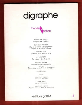 Digraphe 4 , Théorie Fiction : L'origine de l'égalité - Sur Le Système Hiéroglyphique - Lettre à J.-B. Saint-Martin - Le Rapport des Langues - ...