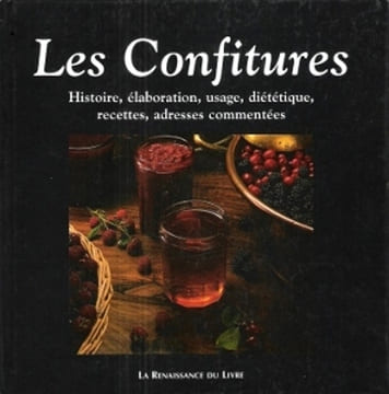 Les Confitures : Histoire , Élaboration , Usage , Diététique , Recettes , Adresses Commentées. DER ANDREASSIAN Betty