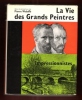 La Vie Des Grands Peintres Impressionnistes. LEPROHON Pierre , sous La Direction De Pierre WALEFFE