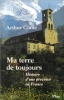 Ma Terre De Toujours : Histoire D'une  Province En France. CONTE Arthur