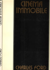 Cinéma Immobile 1910 -1940 . Tome I et Cinéma Immobile II , 1940 - 1970 . Complet En 2 Volumes : Photographies Rares , Pittoresques Ou Insolites Commentées Par Un Historien Du Cinéma