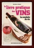 Le Livre Pratique des Vins ; La Conduite Du Vin. DOVAZ Michel