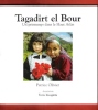 Tagadir El Bour : Un Printemps dans Le Haut Atlas. OLIVIER Patrice