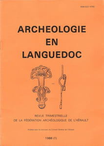 Archéologie En Languedoc 1 . 1986 : Lunel - Mauguio - Agrafe De Ceinturon Du 1° Âge Du Fer Florensac - Tombes Gallo-Romaines à Castelnau-Le-lez . Etc