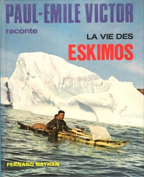 La Vie Des Eskimos . VICTOR Paul-Emile Raconte