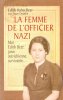 La Femme de L'officier Nazi : Moi , Edith Beer , Juive Autrichienne , Survivante. Comment Une Juive Suvécut à L'holocauste. HAHN BEER Edith , Avec ...