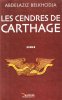 Les Cendres De Carthage. BELKHODJA Abdelaziz