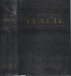 Les Guides Bleus : Touring Club Italien - ITALIE  En Un Volume  . Complet De Toutes Ses Cartes Dépliantes En Couleurs