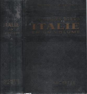 Les Guides Bleus : Touring Club Italien - ITALIE  En Un Volume  . Complet De Toutes Ses Cartes Dépliantes En Couleurs. AMBRIERE Francis , sous La ...