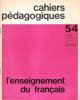 Cahiers Pédagogiques  n° 54 : L'Enseignement Du Français. GOBLOT François , Directeur et Collectif