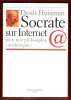 Socrate Sur Internet : Pour Une Philosophie " Médiatique ". HUISMAN Denis
