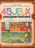 45 JEUX Pour Jouer Tout Seul. GREE Alain