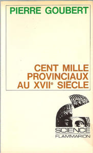 Cent Mille Provinciaux Au XVII° Siècle : Beauvais et Le Beauvaisis De 1600 à 1730