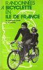 Randonnées à Bicyclette En Île De France , 30 itinéraires Choisis et commentés Par Evelyne Lempereur. LEMPEREUR Evelyne